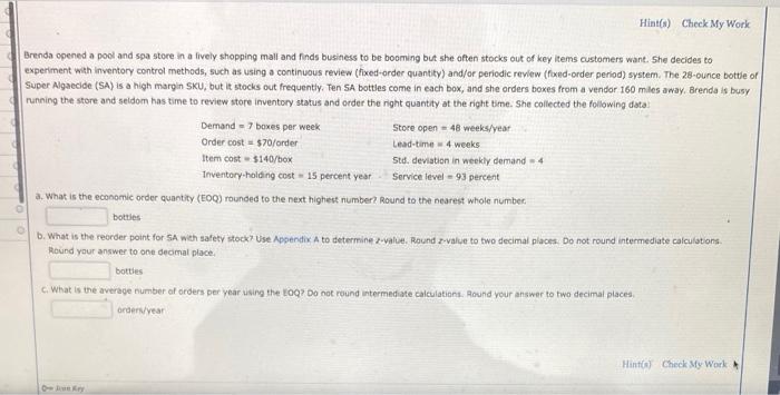 Hint(s) Check My Work Brenda opened a pool and