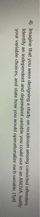 4) Imagine that you were designing a study on