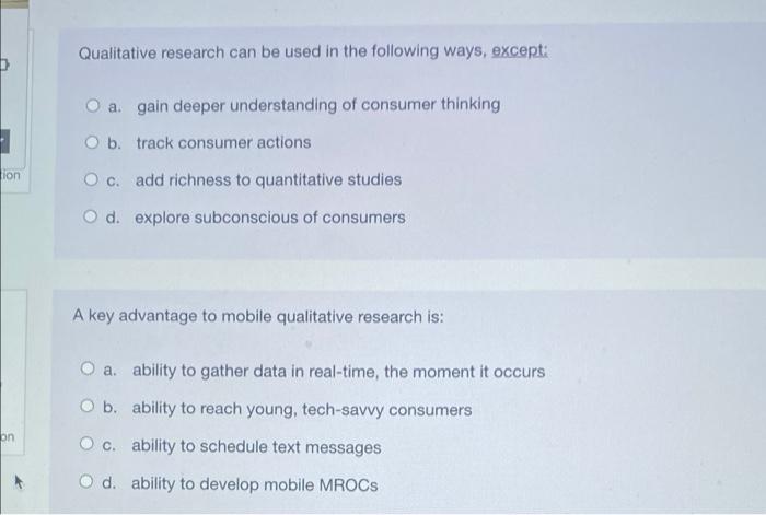 Qualitative research can be used in the following