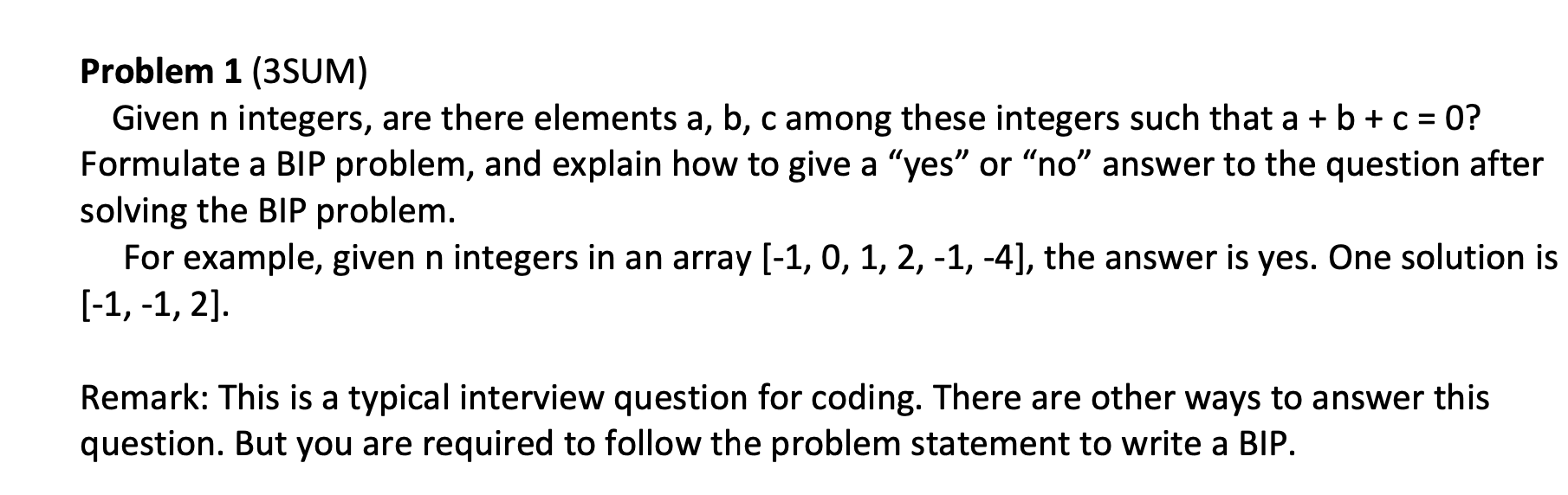 Problem 1 (3SUM) Given n integers, are there