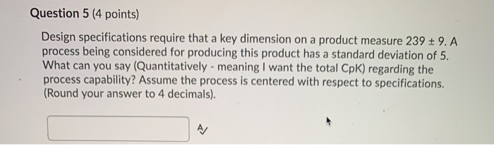 Question 5 (4 points) Design specifications