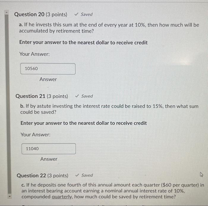 Question 20 (3 points) Saved a. If he invests