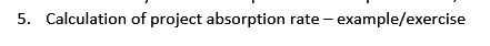 5. Calculation of project absorption rate -