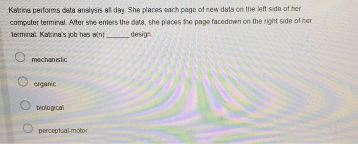 Katrina performs data analysis all day. She