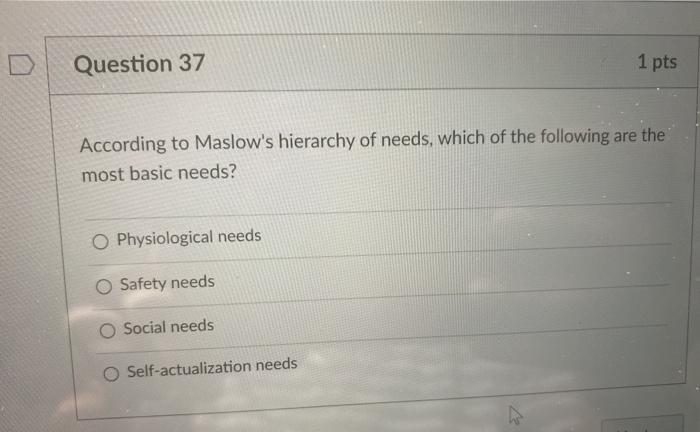 Question 36 1 pts According to Maslow's hierarchy