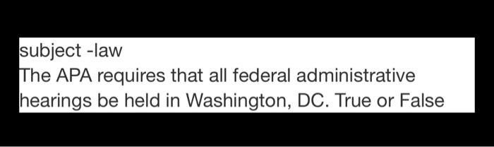 subject -law The APA requires that all federal