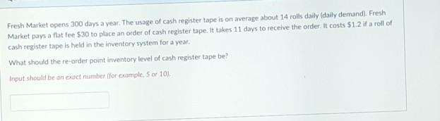 Fresh Market opens 300 days a year. The usage of