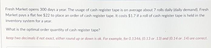 Fresh Market opens 300 days a year. The usage of