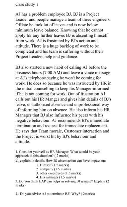 Case study 1 AJ has a problem employee BJ. BJ is