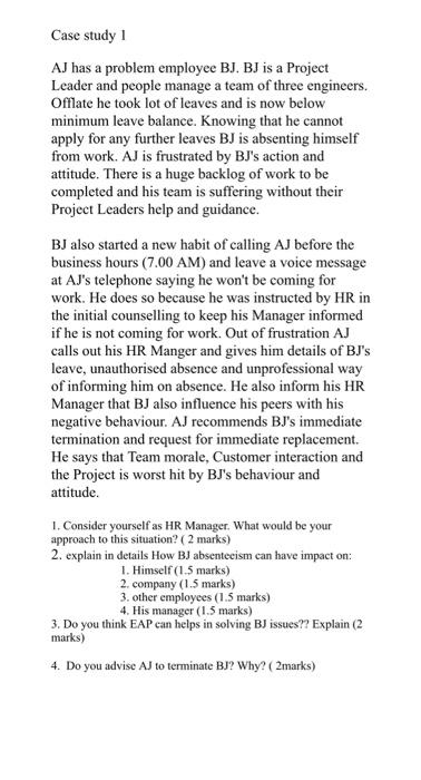 Case study 1 AJ has a problem employee BJ. BJ is