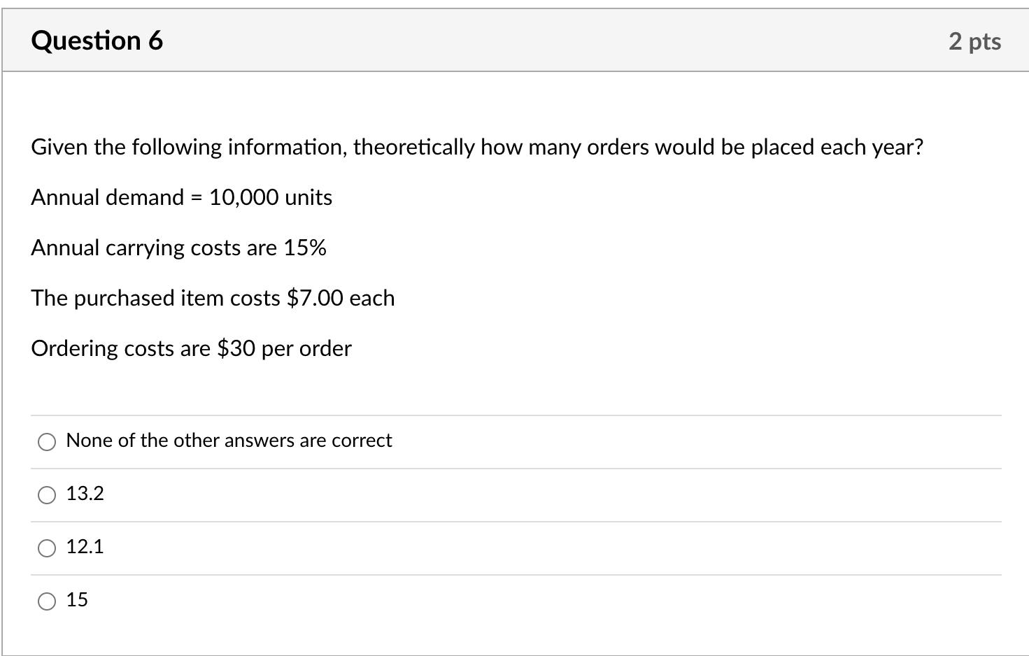 Question 6 2 pts Given the following information,