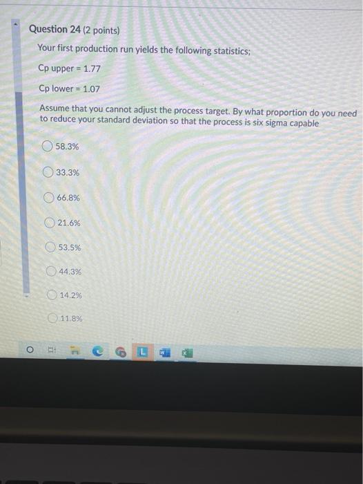 Question 24 (2 points) Your first production run