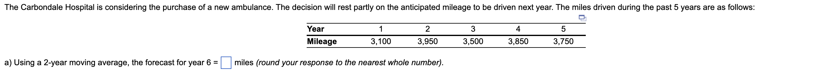 a) Forecast the mileage for next year using a