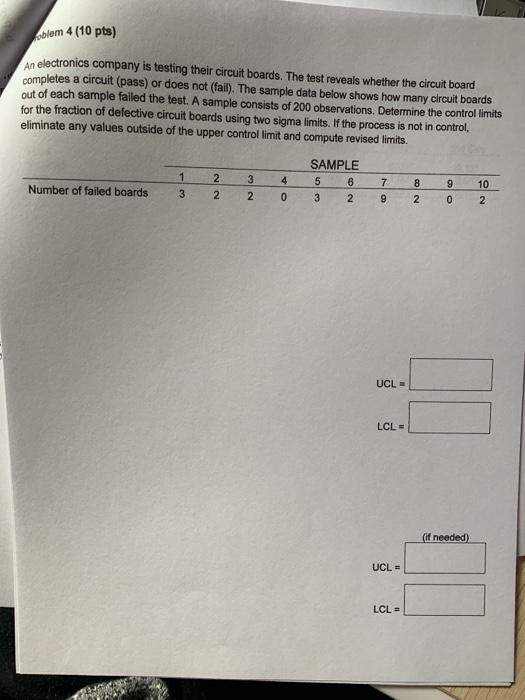 blem 4 (10 pts) An electronics company is testing