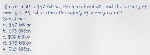 If real GDP is $40 billion, the price level 30,