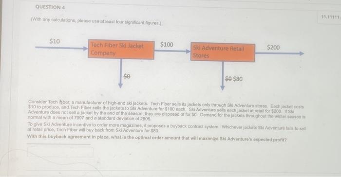 QUESTION 4 (With any calculations, please coast