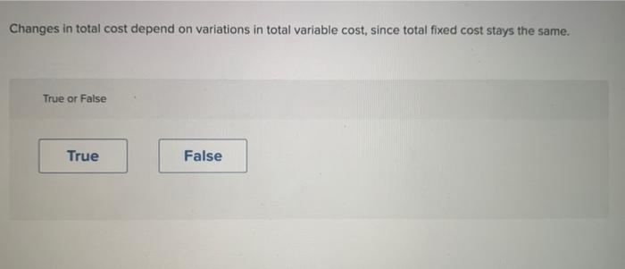 Changes in total cost depend on variations in
