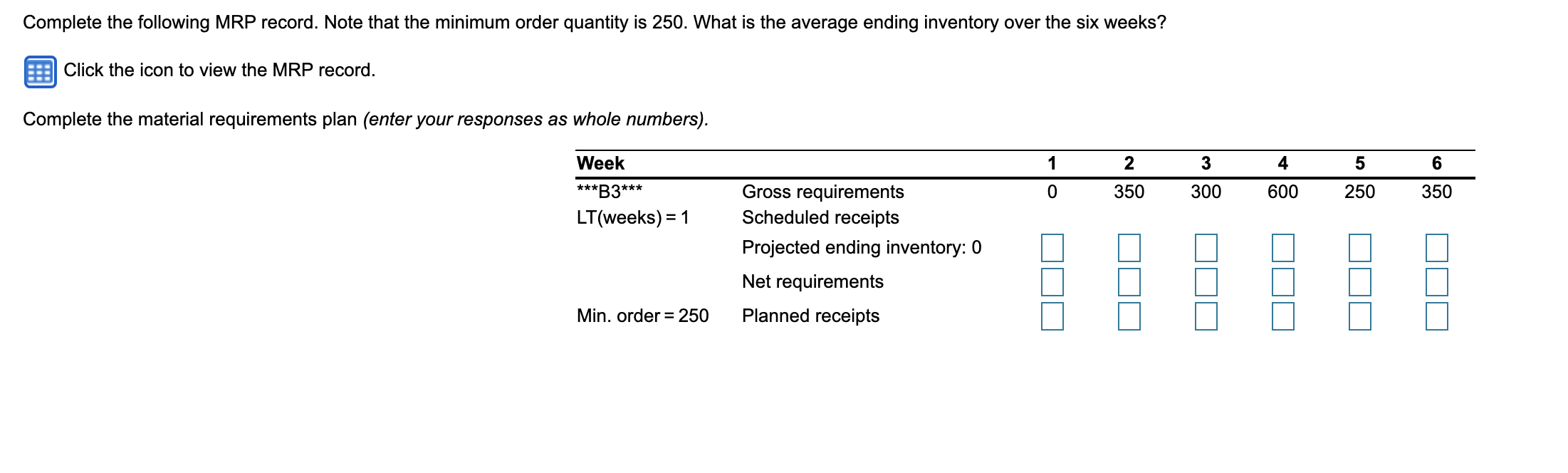 Complete the following MRP record. Note that the