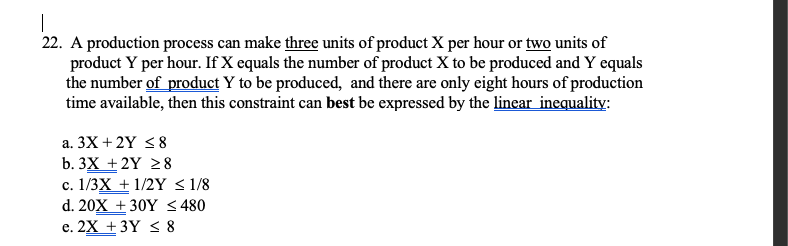 | 22. A production process can make three units