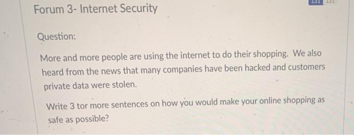 131 Forum 3- Internet Security Question: More and