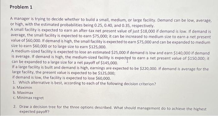 A manager is trying to decide whether to build a