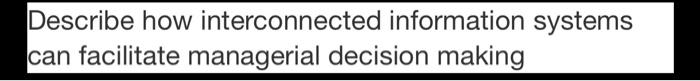 Describe how interconnected information systems