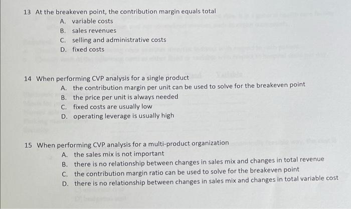13 At the breakeven point, the contribution