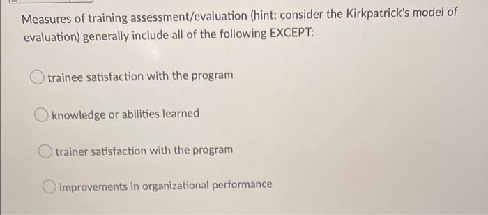Measures of training assessment/evaluation (hint: