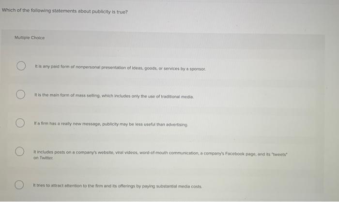 Which of the following statements about publicity