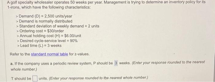 a. T should be ___ units b. if the company uses a