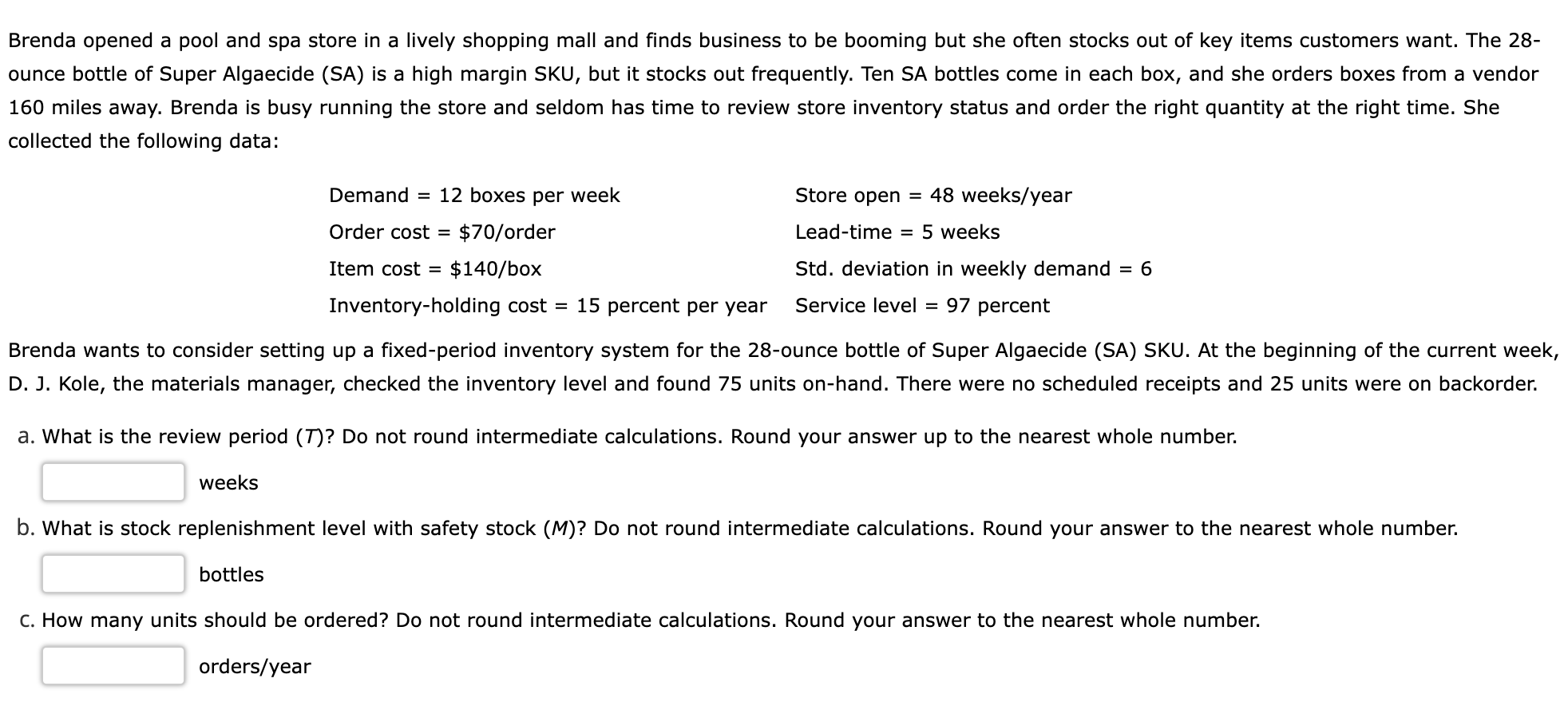 Brenda opened a pool and spa store in a lively