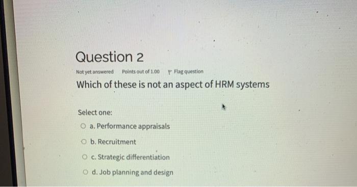 Not yet answered Question 2 Points out of 1.00 p