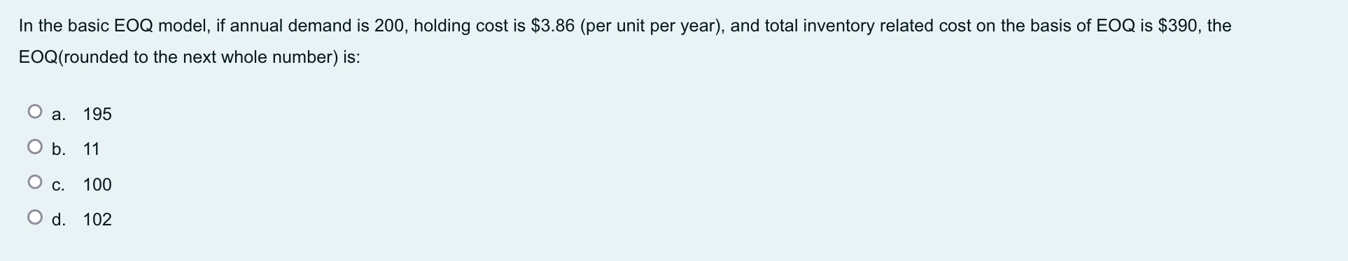 In the basic EOQ model, if annual demand is 200,