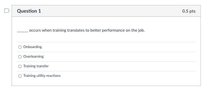 Question 1 0.5 pts occurs when training