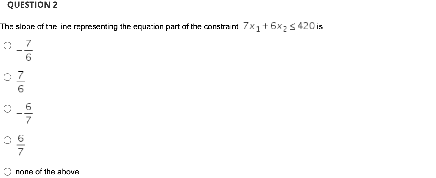 QUESTION 2 The slope of the line representing the