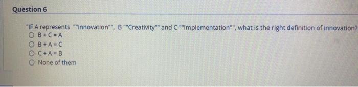 Question 6 "IF A represents "Innovation"", B