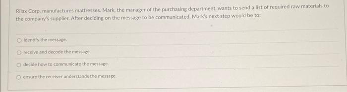 Rilax Corp. manufactures mattresses. Mark, the