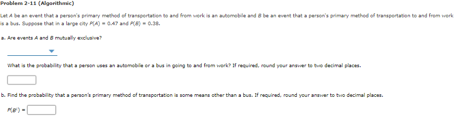 Problem 2-11 (Algorithmic) Let A be an event that