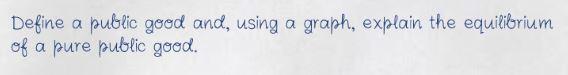 Define a public good and, using a graph, explain