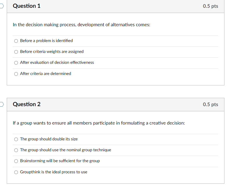 Question 1 0.5 pts In the decision making