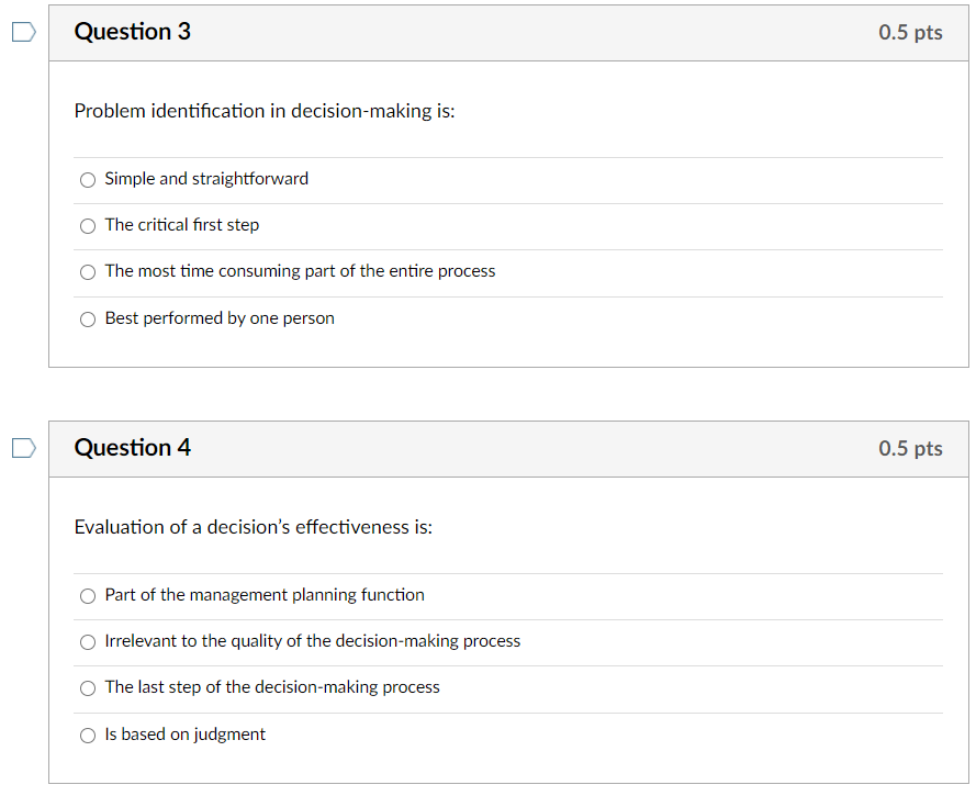 Question 1 0.5 pts In the decision making