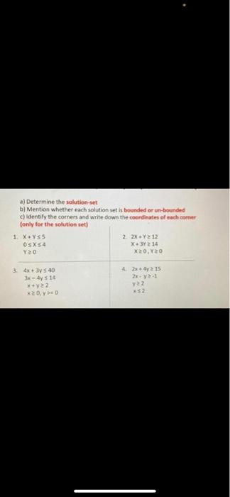 a) Determine the solution set b) Mention whether