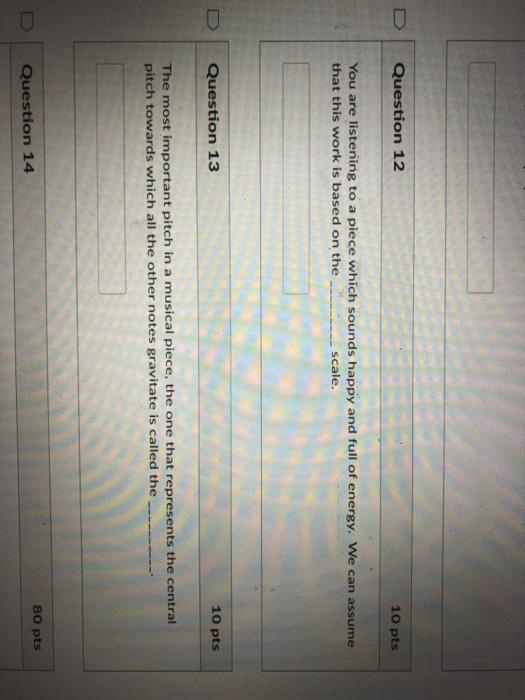 Question 12 10 pts You are listening to a piece