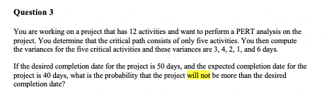 Question 3 You are working on a project that has