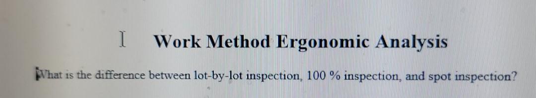 I Work Method Ergonomic Analysis What is the