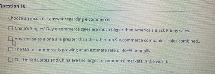 Question 10 Choose an incorrect answer regarding