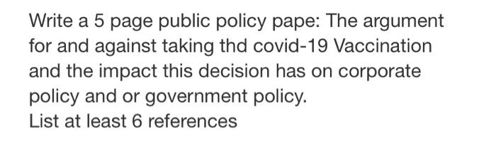 Write a 5 page public policy pape: The argument