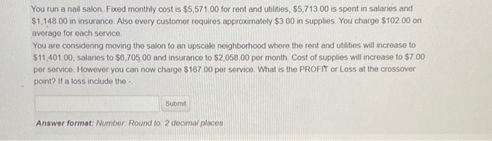 please round to two decimals You run a nail salon