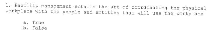 1. Facility management entails the art of