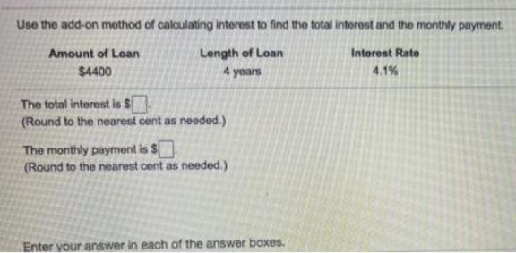 Use the add-on method of calculating interest to